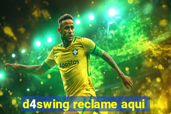 d4swing reclame aqui